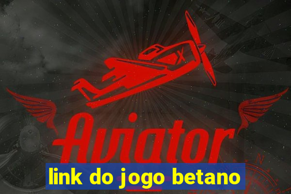 link do jogo betano