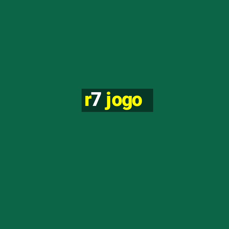 r7 jogo