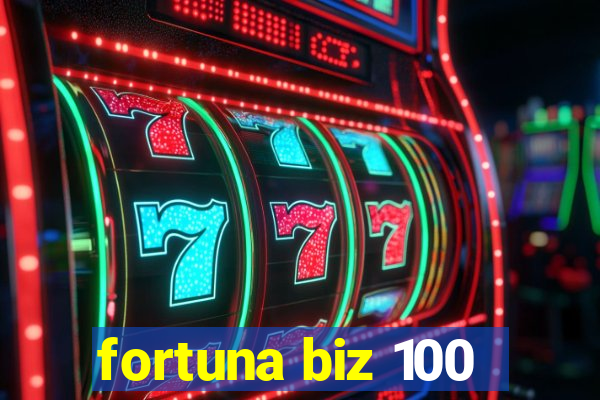 fortuna biz 100