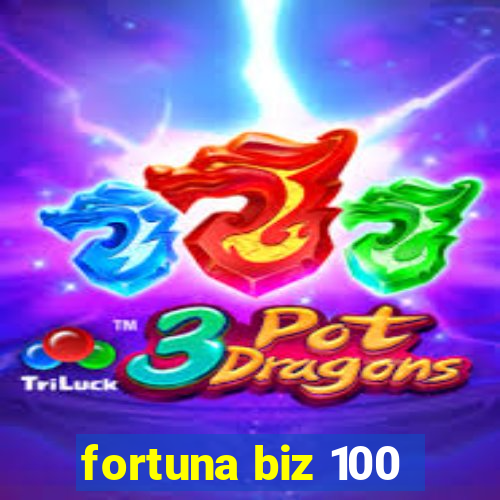 fortuna biz 100