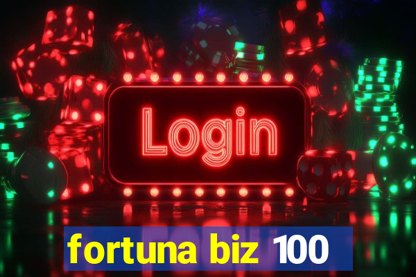 fortuna biz 100