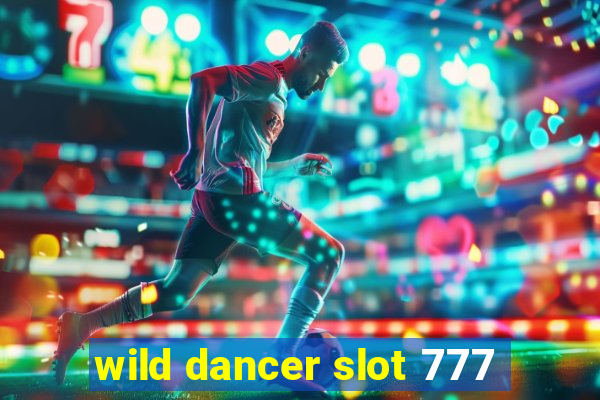 wild dancer slot 777