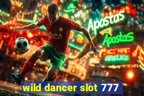 wild dancer slot 777