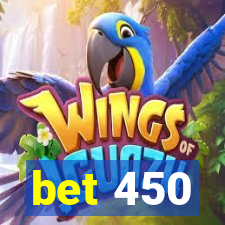 bet 450