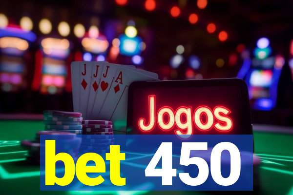 bet 450