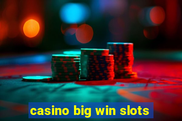 casino big win slots