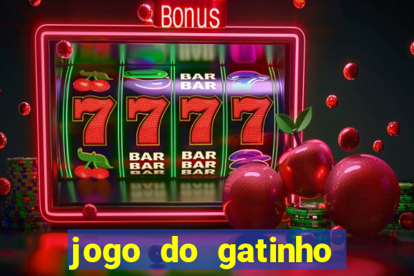 jogo do gatinho para ganhar dinheiro