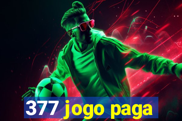 377 jogo paga