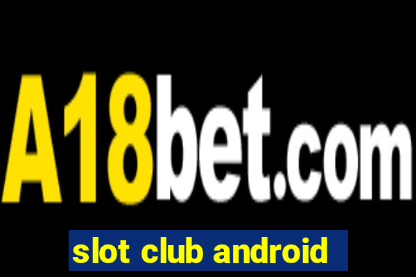 slot club android