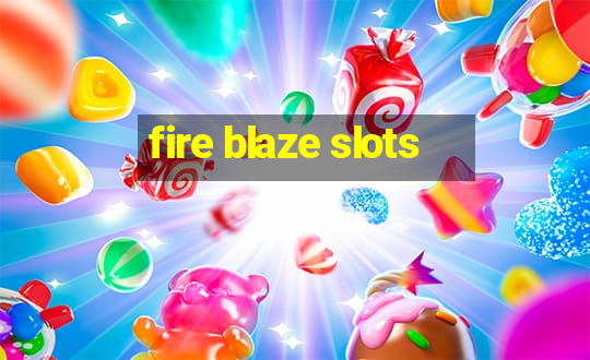 fire blaze slots