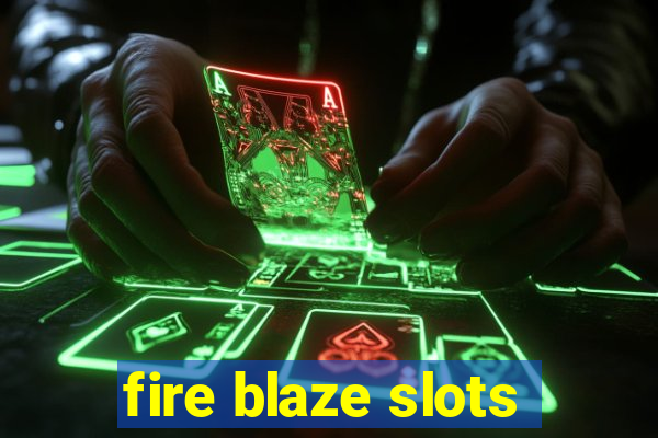 fire blaze slots