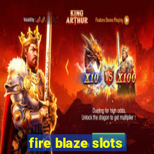 fire blaze slots