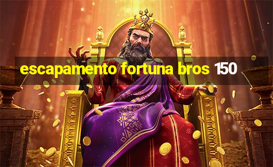 escapamento fortuna bros 150