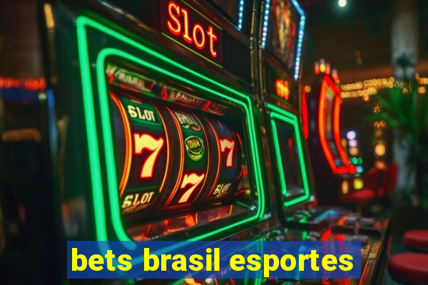 bets brasil esportes