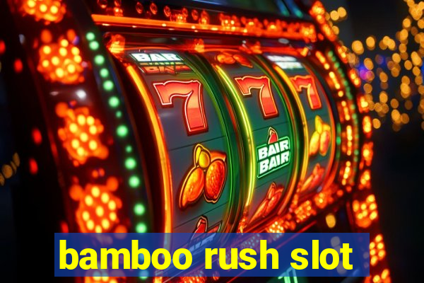 bamboo rush slot