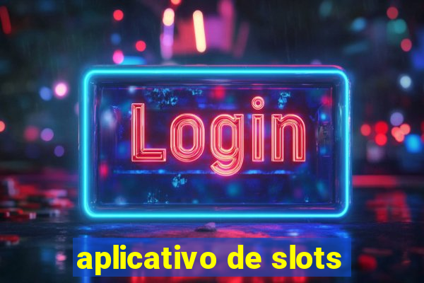 aplicativo de slots