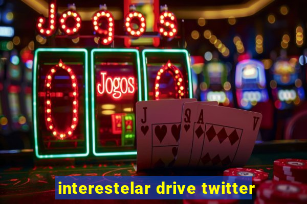 interestelar drive twitter