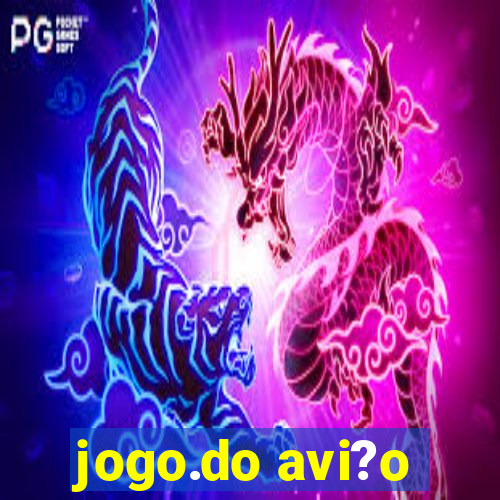 jogo.do avi?o