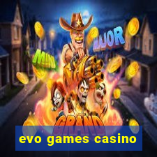 evo games casino