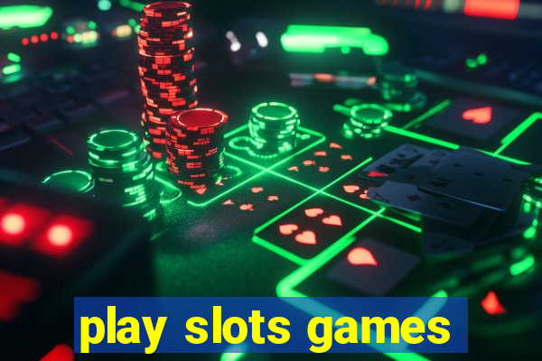 play slots games