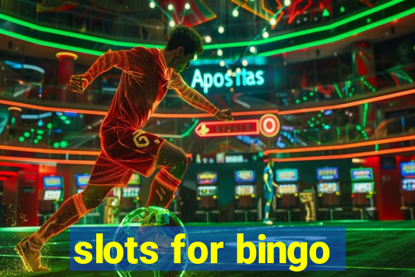 slots for bingo