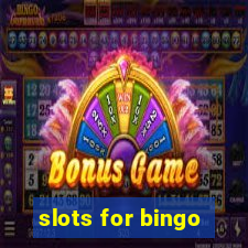 slots for bingo