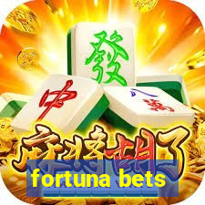 fortuna bets