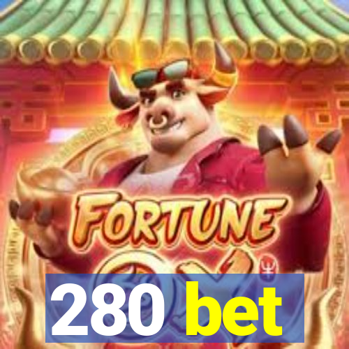 280 bet