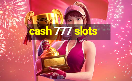 cash 777 slots