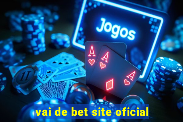 vai de bet site oficial