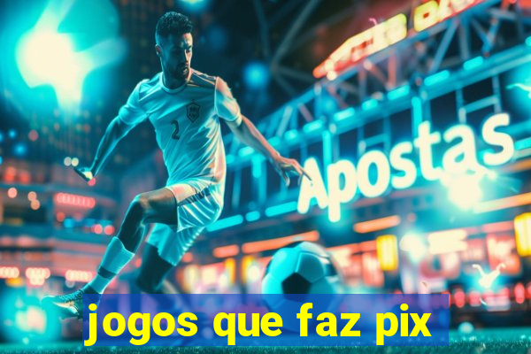 jogos que faz pix