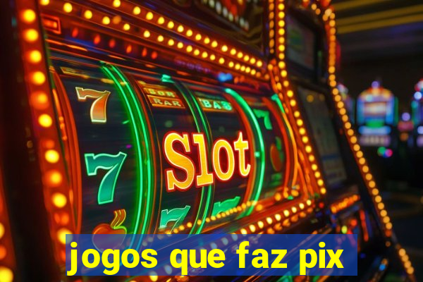 jogos que faz pix