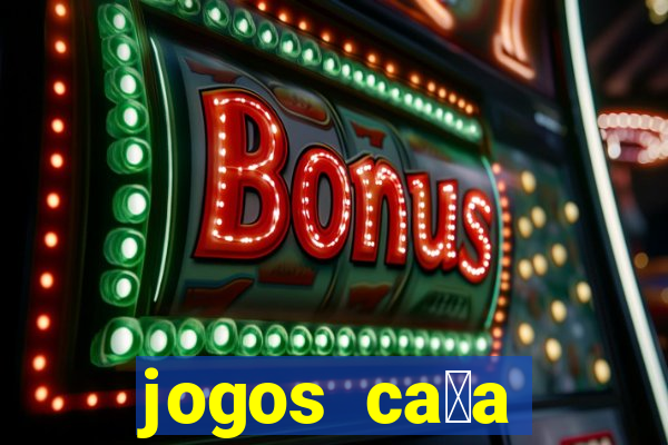 jogos ca莽a n铆quel gr谩tis para baixar