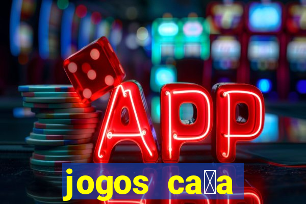 jogos ca莽a n铆quel gr谩tis para baixar