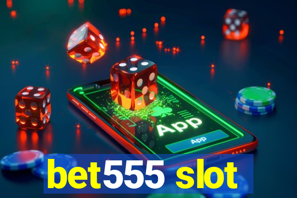 bet555 slot