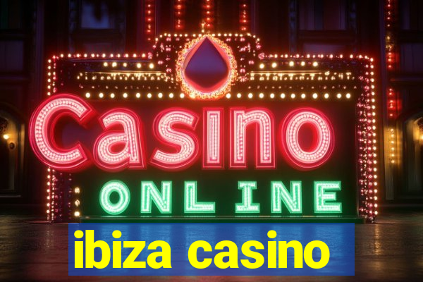 ibiza casino