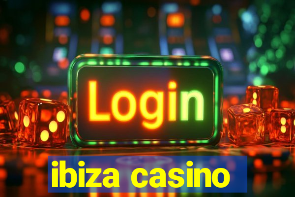 ibiza casino