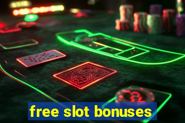 free slot bonuses