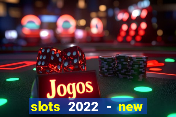 slots 2022 - new lucky slots