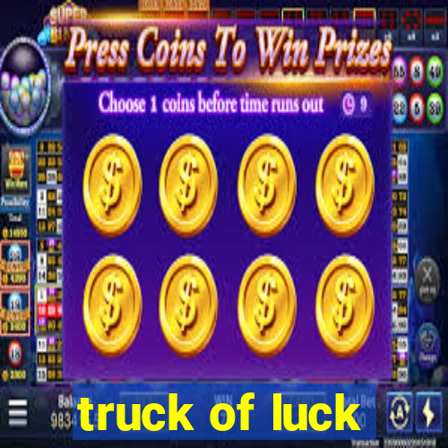 truck of luck