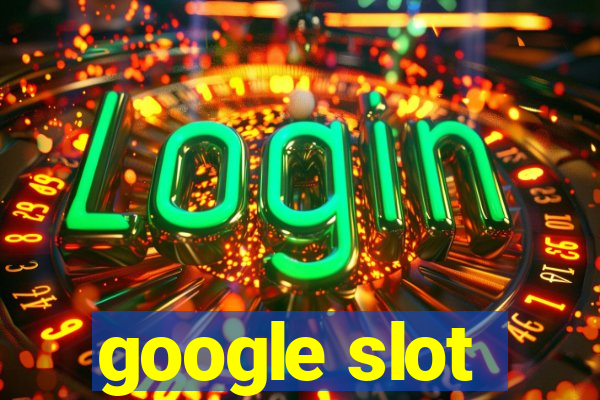 google slot