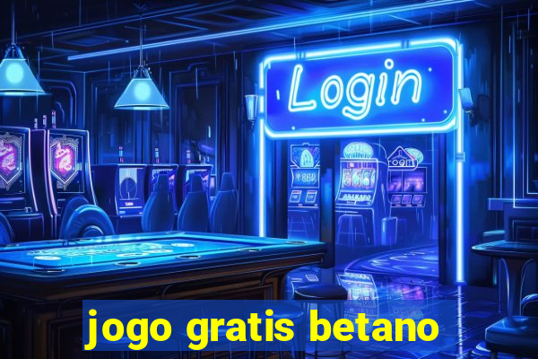 jogo gratis betano