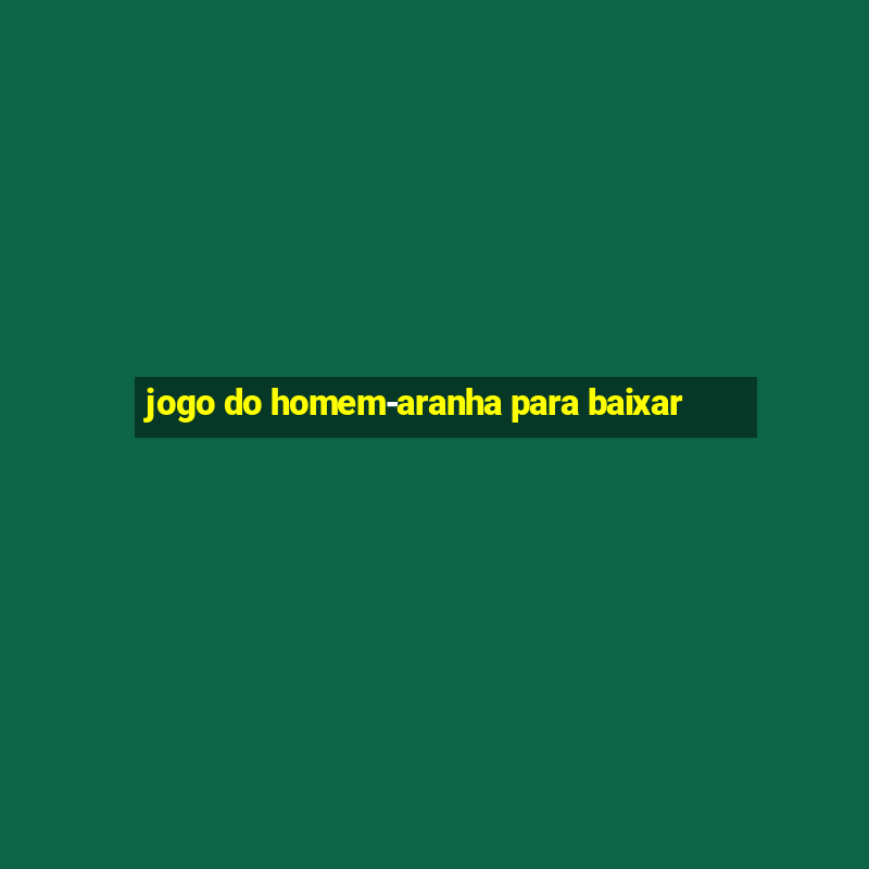 jogo do homem-aranha para baixar