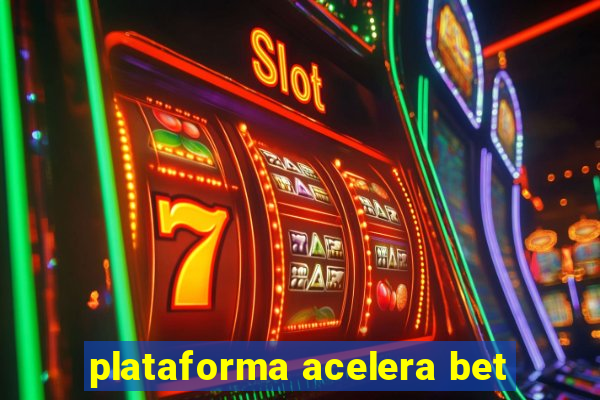 plataforma acelera bet