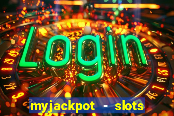 myjackpot - slots & casino