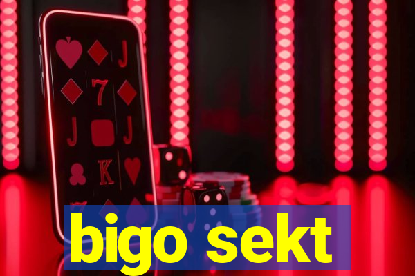 bigo sekt