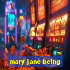 mary jane being