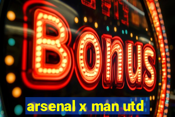 arsenal x man utd