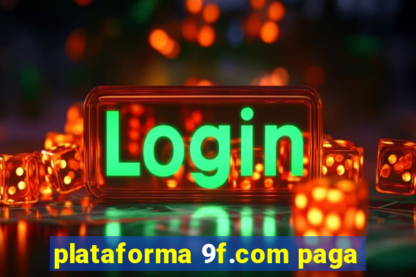 plataforma 9f.com paga