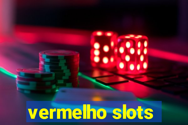 vermelho slots